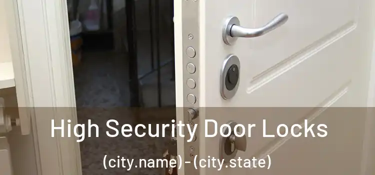  High Security Door Locks (city.name) - (city.state)